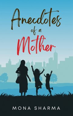 Anecdotes of a Mother (eBook, ePUB) - Sharma, Mona