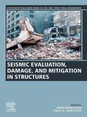 Seismic Evaluation, Damage, and Mitigation in Structures (eBook, ePUB)
