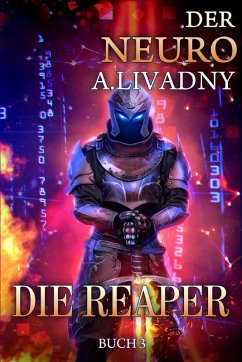 Die Reaper (Der Neuro Buch 3): LitRPG-Serie (eBook, ePUB) - Livadny, Andrei