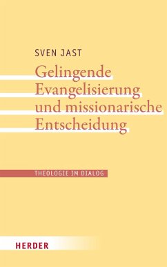 Gelingende Evangelisierung und missionarische Entscheidung (eBook, PDF) - Jast, Sven