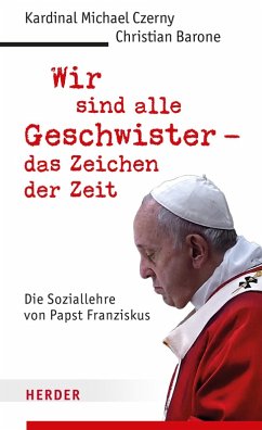 Wir sind alle Geschwister - das Zeichen der Zeit (eBook, PDF) - Czerny, Kardinal Michael; Barone, Christian