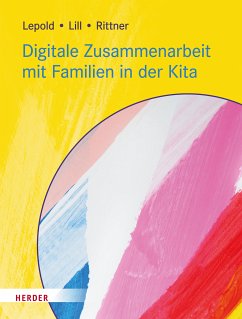 Digitale Zusammenarbeit mit Familien in der Kita (eBook, PDF) - Lill, Theresa; Lepold, Marion