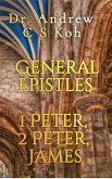 General Epistles: 1 Peter, 2 Peter, James (Non Pauline and General Epistles, #3) (eBook, ePUB)