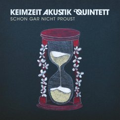 Schon Gar Nicht Proust - Keimzeit Akustik Quintett