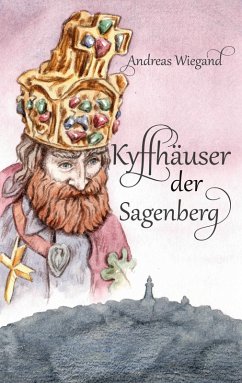 Kyffhäuser der Sagenberg (eBook, ePUB) Kyffhäuser der Sagenberg (eBook, ePUB)