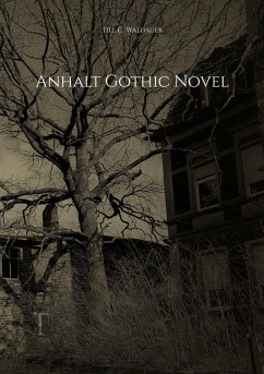 Anhalt Gothic Novel (eBook, ePUB) - Waldauer, Till C.