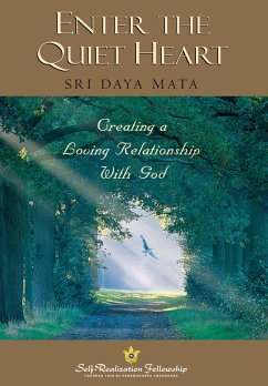 Enter the Quiet Heart (eBook, ePUB) - Daya Mata, Sri