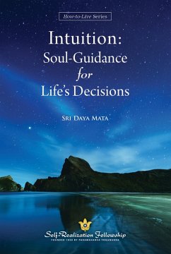 Intuition: Soul Guidance for Life's Decisions (eBook, ePUB) - Daya Mata, Sri