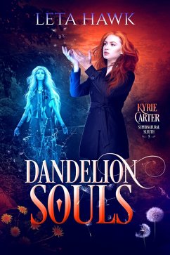Dandelion Souls (Kyrie Carter: Supernatural Sleuth) (eBook, ePUB) - Hawk, Leta