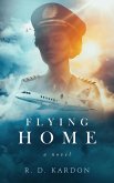 Flying Home (The Flygirl Trilogy) (eBook, ePUB)