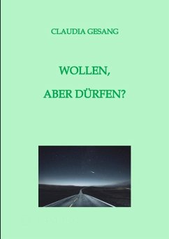 WOLLEN, ABER DÜRFEN? (eBook, ePUB) - Gesang, Claudia