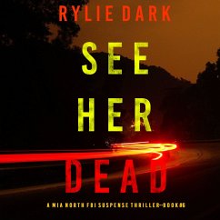 See Her Dead (A Mia North FBI Suspense Thriller—Book Six) (MP3-Download) - Dark, Rylie