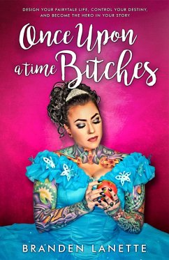 Once Upon a Time, Bitches (eBook, ePUB) - Lanette, Branden