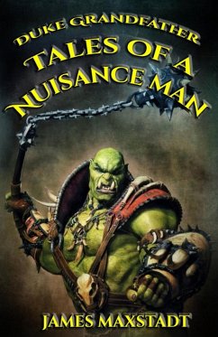 Tales of a Nuisance Man (The Duke Grandfather Saga, #1) (eBook, ePUB) - Maxstadt, James