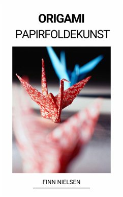 Origami (Papirfoldekunst) (eBook, ePUB) - Nielsen, Finn