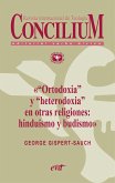 «Ortodoxia» y «heterodoxia» en otras religiones: hinduismo y budismo. Concilium 355 (2014) (eBook, ePUB)