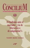 El budismo ante el mercado: ¿vía de liberación o de adaptación? Concilium 357 (2014) (eBook, ePUB)