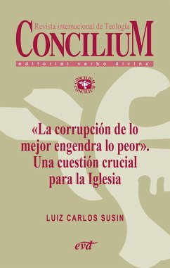 «La corrupción de lo mejor engendra lo peor». Una cuestión crucial para la Iglesia. Concilium 358 (2014) (eBook, ePUB) - Susin, Luiz Carlos