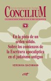 En la pista de un orden sólido. Sobre los comienzos de la Escritura apocalíptica en el judaísmo antiguo. Concilium 356 (2014) (eBook, ePUB)