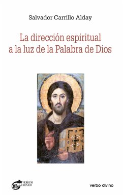 La dirección espiritual a la luz de la palabra de Dios (eBook, PDF) - Carrillo Alday, Salvador