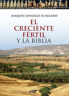 El Creciente Fértil y la Biblia (eBook, ePUB) - González Echegaray, Joaquín