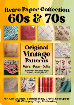 Retro Paper Designs Original 60s and 70s Patterns for Scrapbooking Junk Journals - Vintage Papier Muster und Retro Stoffe 60er 70er Jahre Nostalgie, Hippie - Nougat, Papier