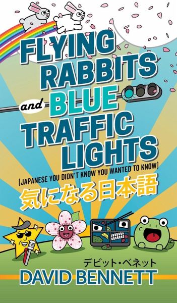 Flying Rabbits and Blue Traffic Lights (Japanese You Didn't Know You Wanted to Know) (eBook, ePUB) Flying Rabbits and Blue Traffic Lights (Japanese You Didn't Know You Wanted to Know) (eBook, ePUB)