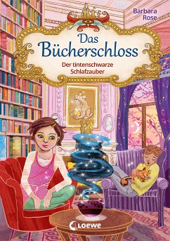 Der tintenschwarze Schlafzauber / Das Bücherschloss Bd.5 (eBook, ePUB) - Rose, Barbara