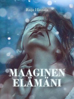 Maaginen elämäni (eBook, ePUB) - Hautala, Raija