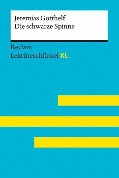 Die schwarze Spinne von Jeremias Gotthelf: Lektüreschlüssel mit Inhaltsangabe, Interpretation, Prüfungsaufgaben mit Lösungen, Lernglossar. (Reclam Lektüreschlüssel XL) - Gotthelf, Jeremias;Wirthwein, Heike