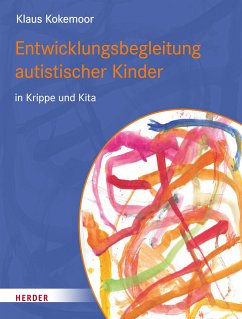 Entwicklungsbegleitung autistischer Kinder in Krippe und Kita (eBook, ePUB) - Kokemoor, Klaus