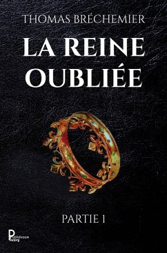 Cover La Reine oubliée - Partie 1 (eBook, ePUB)