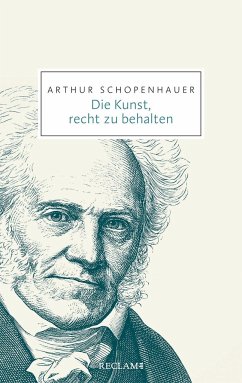 Die Kunst, recht zu behalten - Schopenhauer, Arthur