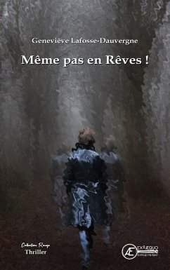 Même pas en Rêves ! (eBook, ePUB) - Lafosse-Dauvergne, Geneviève