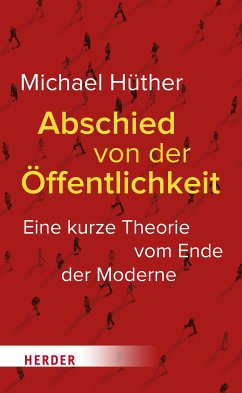 Abschied von der Öffentlichkeit (eBook, ePUB) - Hüther, Michael