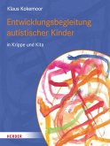 Entwicklungsbegleitung autistischer Kinder in Krippe und Kita (eBook, PDF)