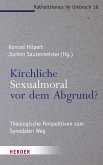 Kirchliche Sexualmoral vor dem Abgrund? (eBook, PDF)