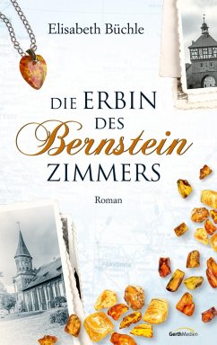Die Erbin des Bernsteinzimmers (eBook, ePUB) - Büchle, Elisabeth