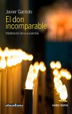 El don incomparable (eBook, ePUB) El don incomparable (eBook, ePUB)