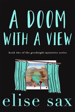 A Doom with a View (Goodnight Mysteries, #2) (eBook, ePUB) - Sax, Elise