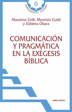 Comunicación y pragmática en la exégesis bíblica (eBook, ePUB) - Grilli, Massimo; Guidi, Maurizio; Obara, Elzbieta