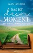Das ist dein Moment (eBook, ePUB) - Bild 1