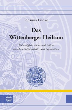 Das Wittenberger Heiltum - Liedke, Johanna