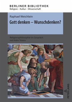 Gott denken - Wunschdenken? - Weichlein, Raphael