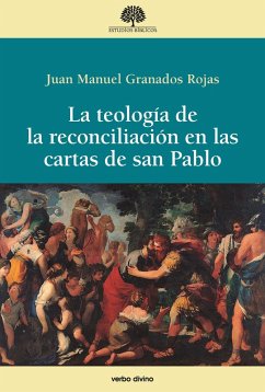 La teología de la reconciliación en las cartas de san Pablo (eBook, ePUB) - Granados Rojas, Juan Manuel