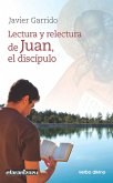 Lectura y relectura de Juan, el discípulo (eBook, ePUB) Lectura y relectura de Juan, el discípulo (eBook, ePUB)