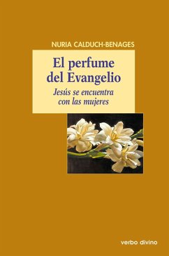 El perfume del Evangelio (eBook, PDF) - Calduch-Benages, Nuria