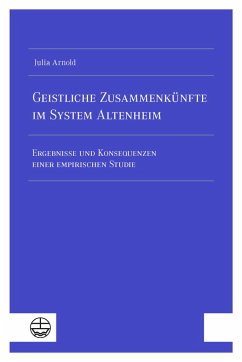 Geistliche Zusammenkünfte im System Altenheim - Arnold, Julia
