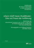 Johann Adolf Hasses Musiktheater: Orte und Praxen der Aufführung