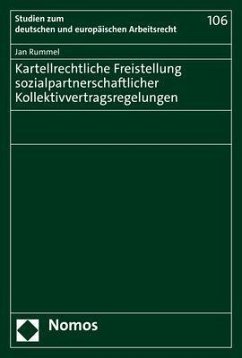 Kartellrechtliche Freistellung sozialpartnerschaftlicher Kollektivvertragsregelungen - Rummel, Jan